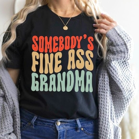 LaNess Tops - Funny Grandma Shirt, Somebody's Fine Ass Grandma T-Shirt